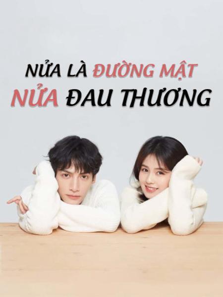 Nửa Là Đường Mật, Nửa Đau Thương