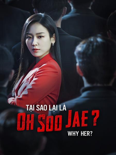 Tại Sao Lại Là Oh Soo Jae?